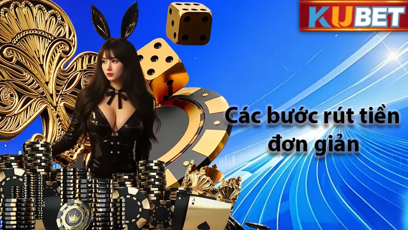 Các bước rút tiền đơn giản