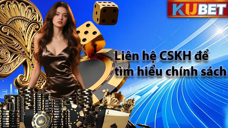 Liên hệ ngay với CSKH để được hướng dẫn và tư vấn về chính sách bảo mật một cách tỷ mỉ nhất