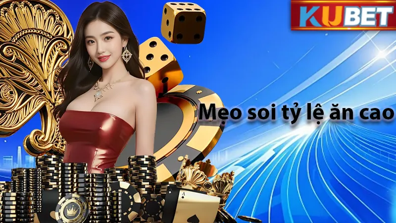 Chú ý tỷ lệ các cửa để tăng tỷ lệ thắng