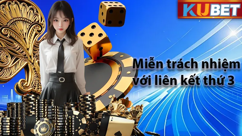 Trang chủ miễn trách nhiệm với những liên kết thứ 3