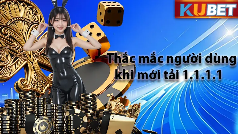 Thắc mắc người dùng khi tải app 1.1.1.1